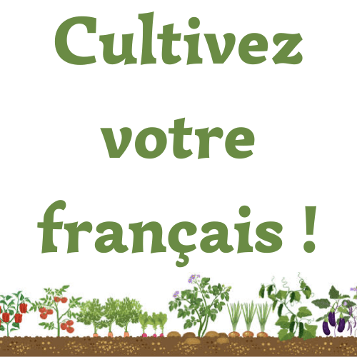 Cultivez votre français !